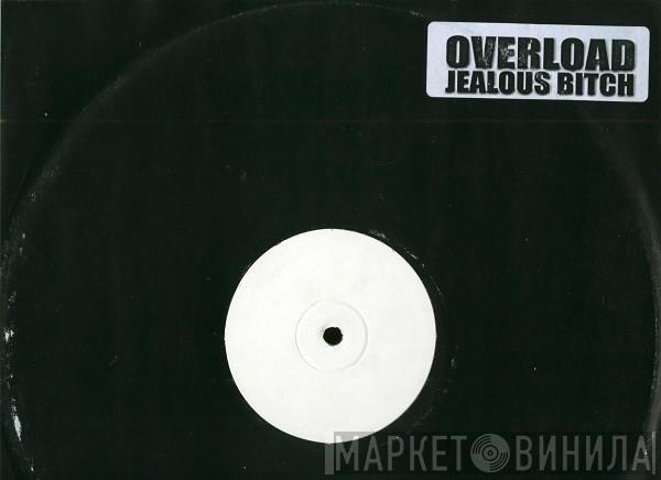 Overload  - Jealous Bitch / Safe Sex