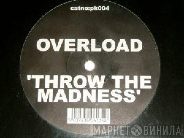 Overload  - Throw The Madness