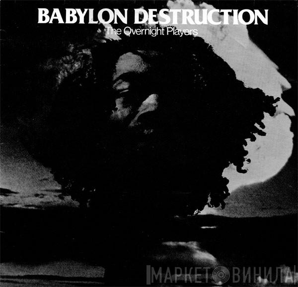 Overnight Players - Babylon Destruction