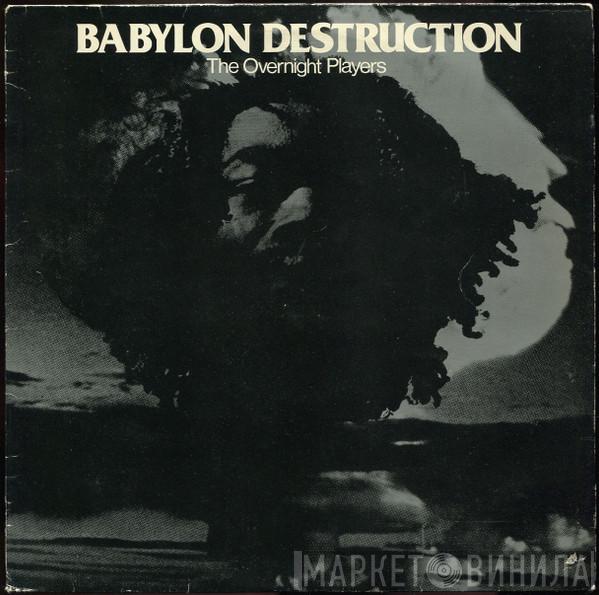 Overnight Players - Babylon Destruction