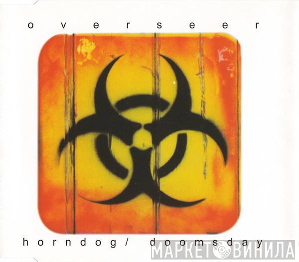 Overseer - Horndog / Doomsday