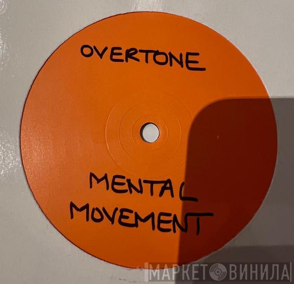 Overtone - Mental Movement