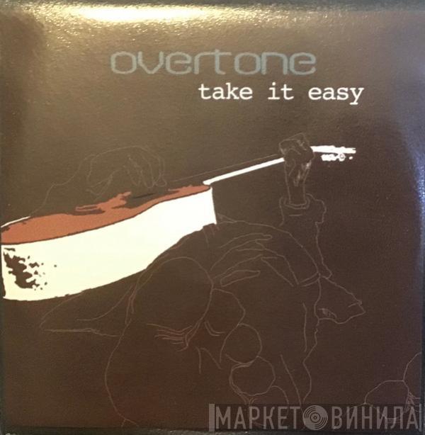 Overtone  - Take It Easy