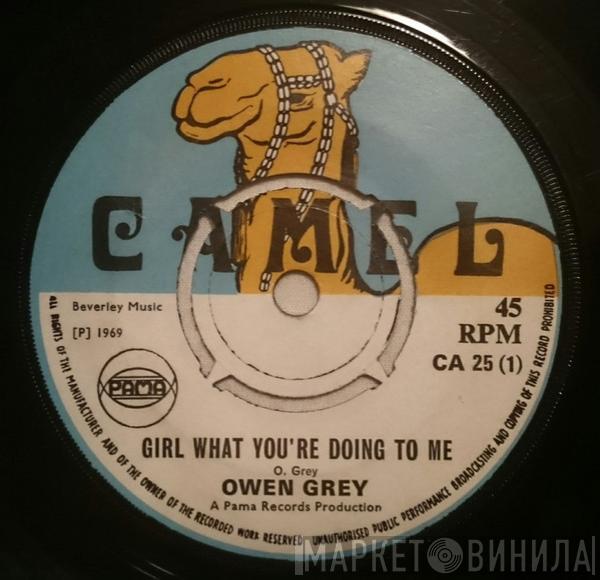 Owen Gray - Girl What You're Doing To Me