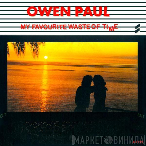 Owen Paul - My Favourite Waste Of Time