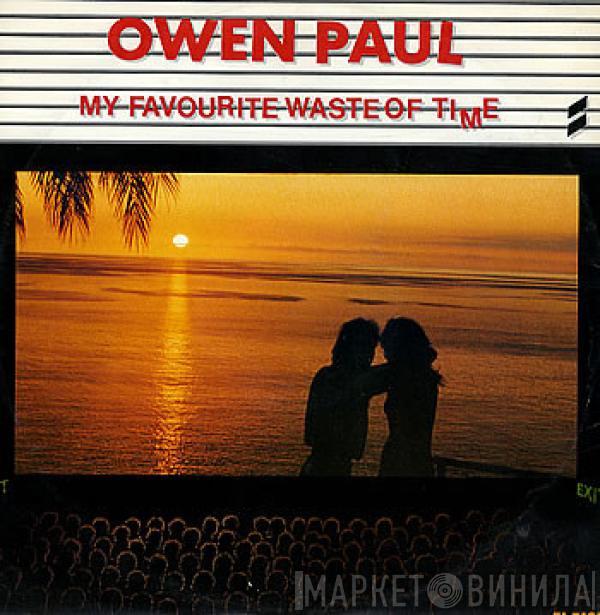 Owen Paul - My Favourite Waste Of Time