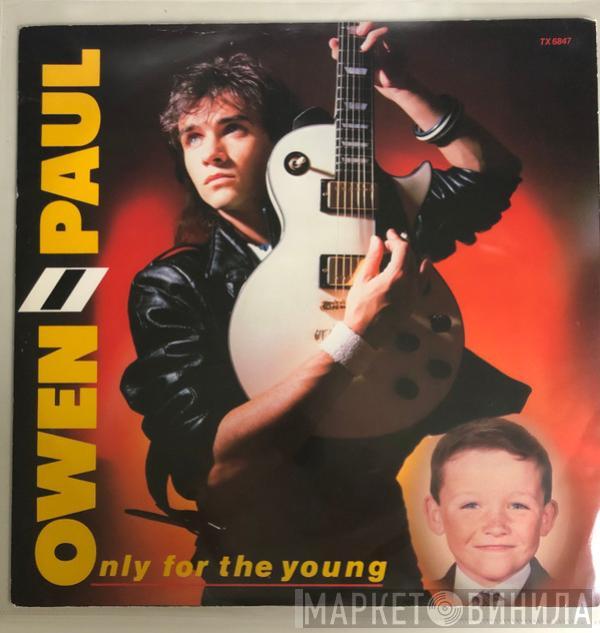 Owen Paul - Only For The Young