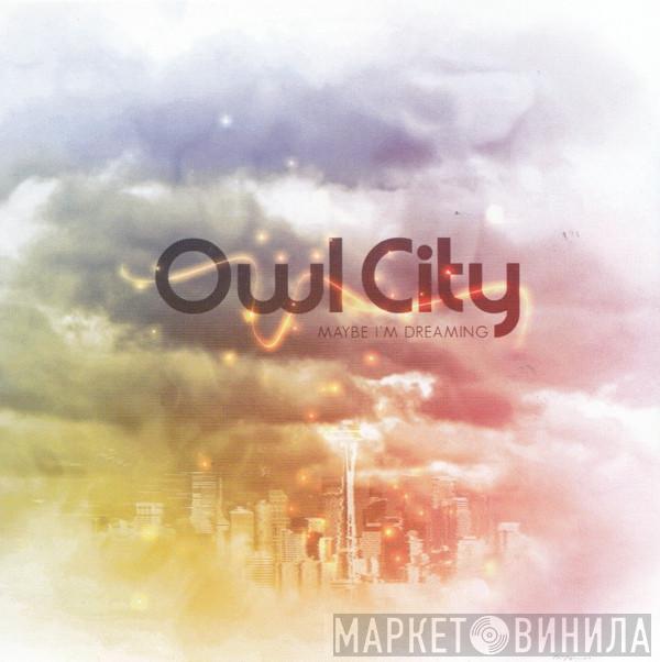  Owl City  - Maybe I'm Dreaming