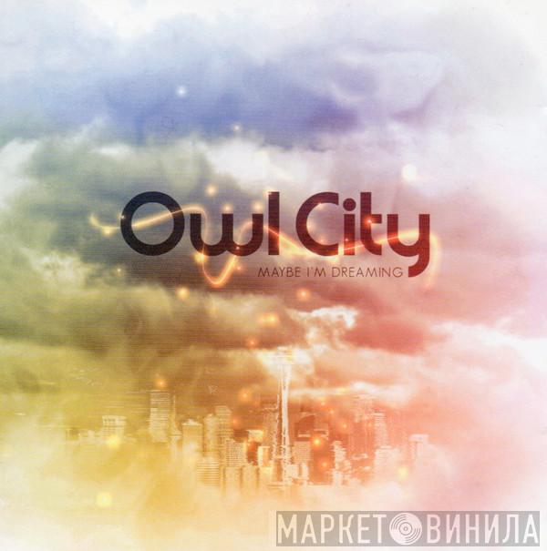  Owl City  - Maybe I'm Dreaming