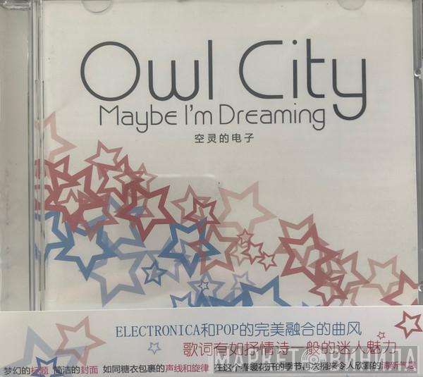  Owl City  - Maybe I'm Dreaming