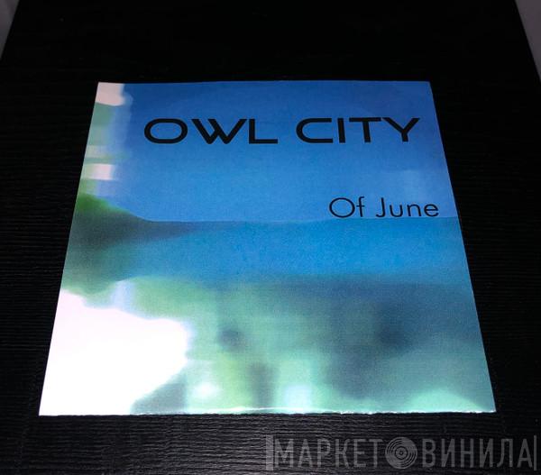  Owl City  - Of June