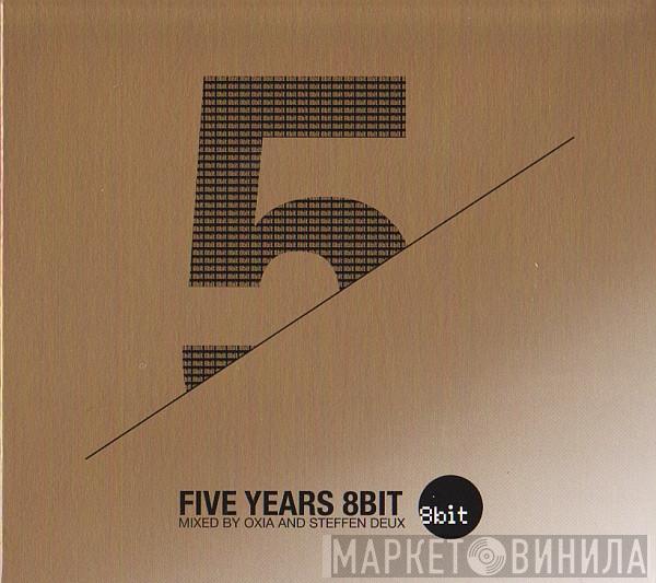 Oxia, Steffen Deux - Five Years 8bit Records