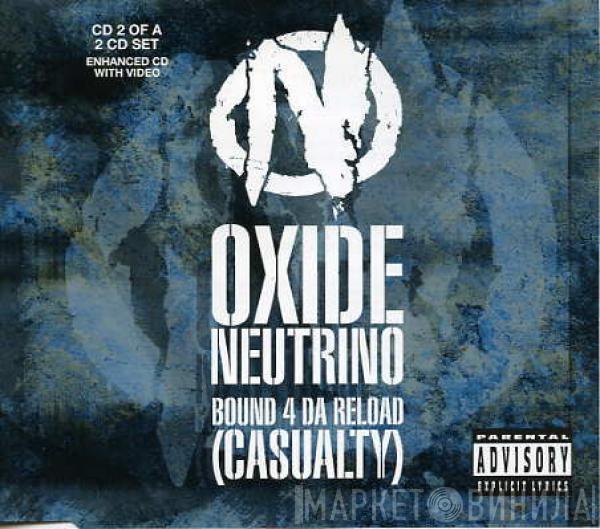 Oxide & Neutrino - Bound 4 Da Reload (Casualty)