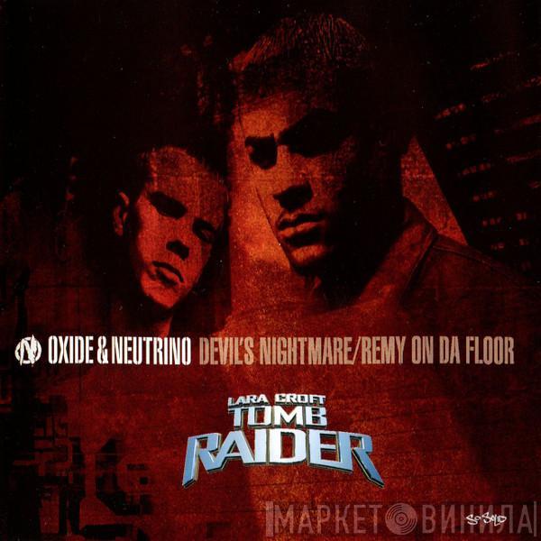 Oxide & Neutrino - Devil's Nightmare/Remy On Da Floor