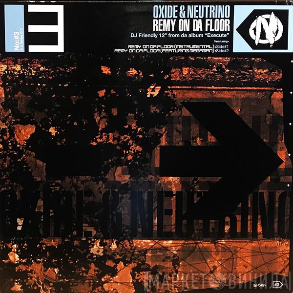 Oxide & Neutrino - Remy On Da Floor