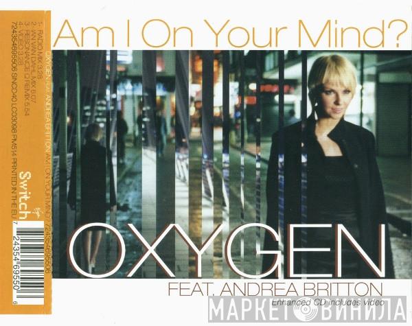 Oxygen, Andrea Britton - Am I On Your Mind?