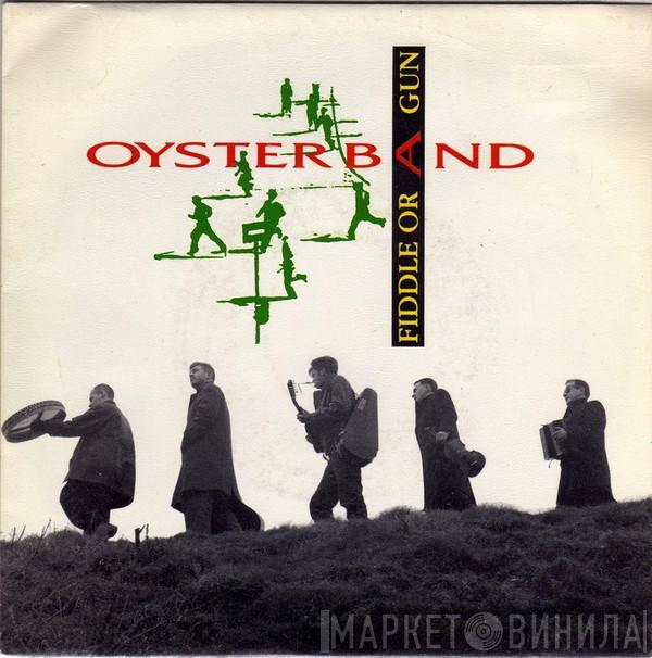 Oysterband - Fiddle Or A Gun