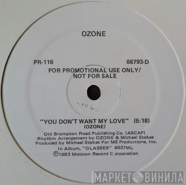 Ozone  - You Don't Want My Love