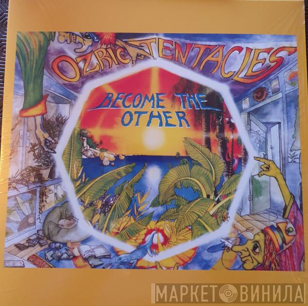 Ozric Tentacles - Become The Other