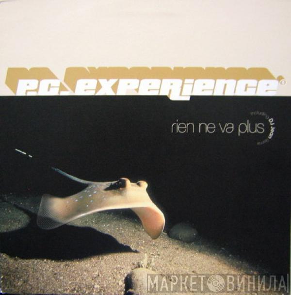  P.C. Experience  - Rien Ne Va Plus