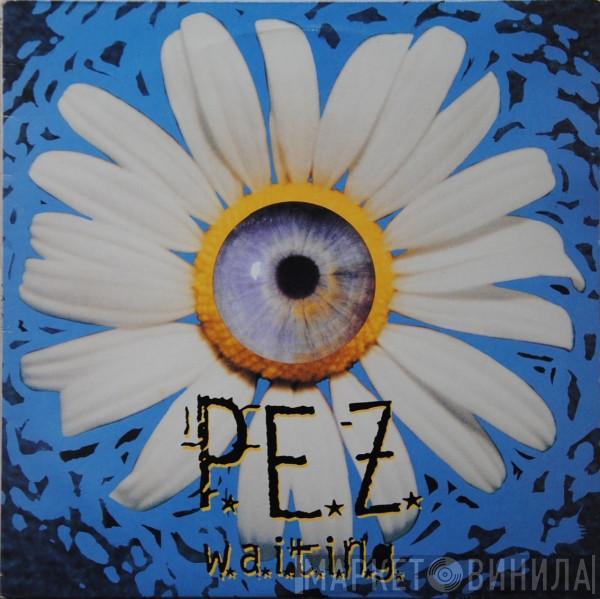 P.E.Z. - W.a.i.t.i.n.g.