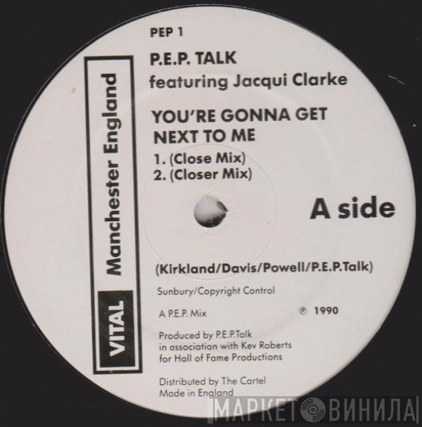 P.E.P Talk, Jacqui Clarke - You're Gonna Get Next To Me