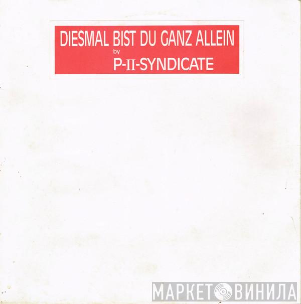  P II Syndicate  - Diesmal Bist Du Ganz Allein