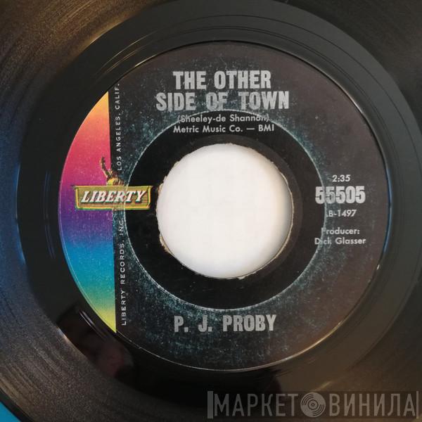  P.J. Proby  - The Other Side Of Town / Watch Me Walk Away