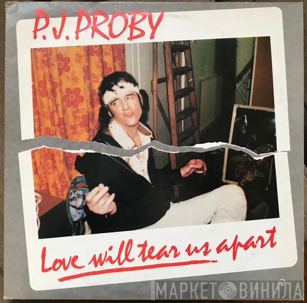  P.J. Proby  - Love Will Tear Us Apart