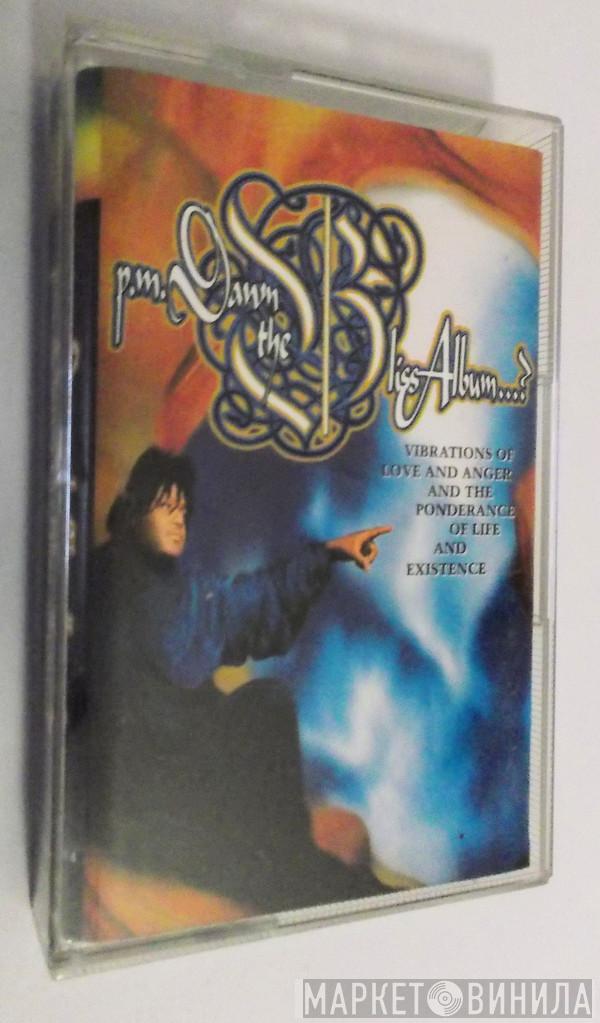  P.M. Dawn  - The Bliss Album...? (Vibrations Of Love And Anger And The Ponderance Of Life And Existence)