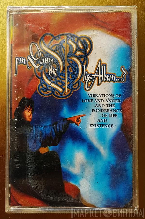  P.M. Dawn  - The Bliss Album...? (Vibrations Of Love And Anger And The Ponderance Of Life And Existence)