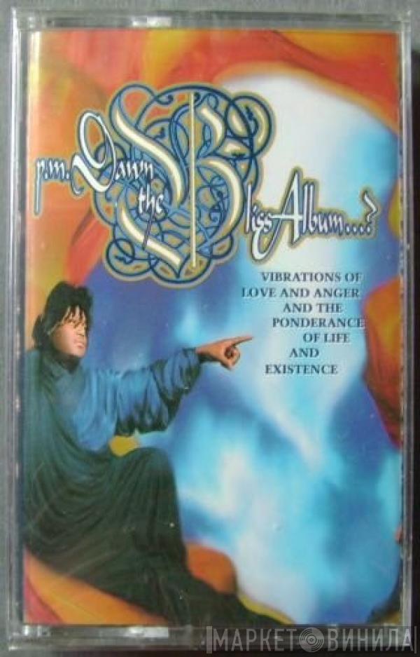  P.M. Dawn  - The Bliss Album...?