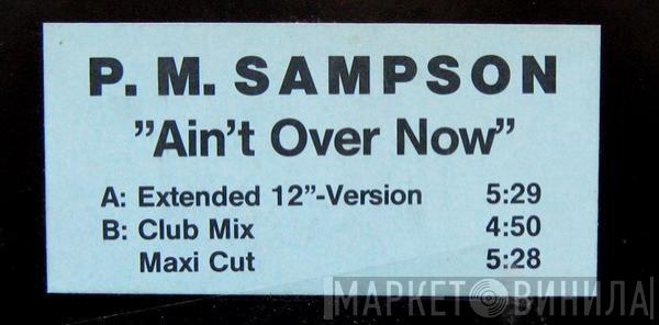 P.M. Sampson - Ain't Over Now