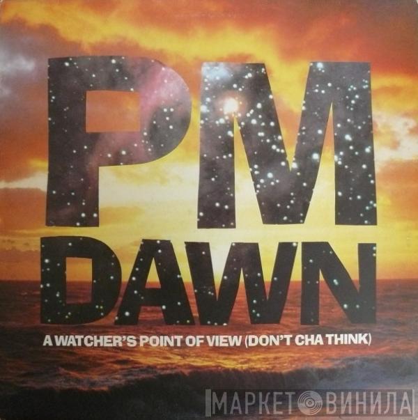 P.M. Dawn - A Watcher's Point Of View (Don't Cha Think)