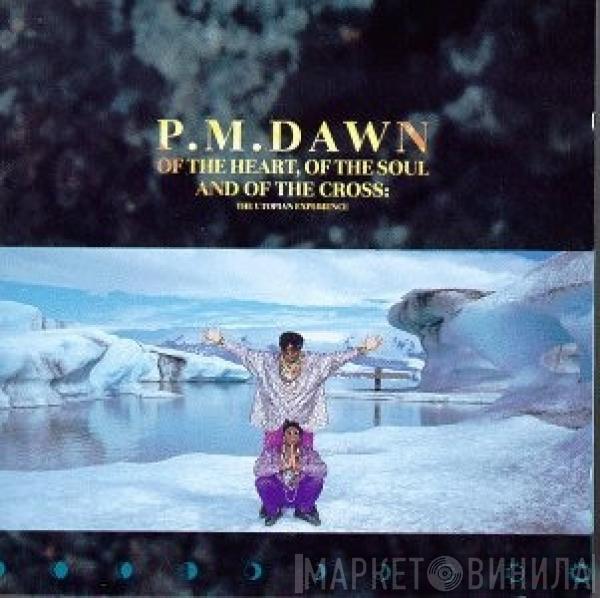  P.M. Dawn  - Of The Heart, Of The Soul And Of The Cross: The Utopian Experience