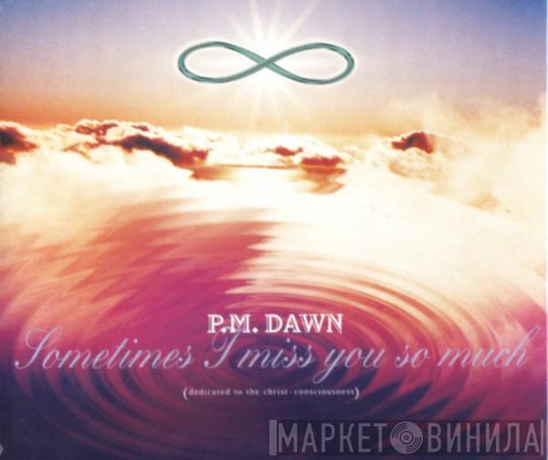 P.M. Dawn - Sometimes I Miss You So Much (Dedicated To The Christ Conciousness)