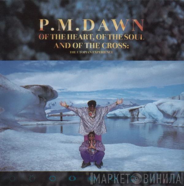  P.M. Dawn  - Of The Heart, Of The Soul And Of The Cross: The Utopian Experience