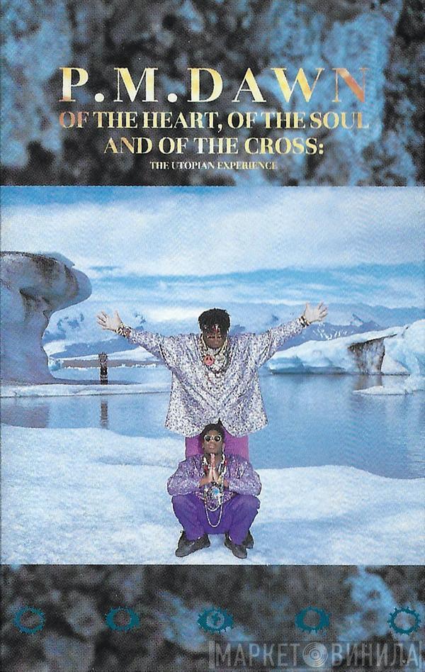  P.M. Dawn  - Of The Heart, Of The Soul And Of The Cross: The Utopian Experience