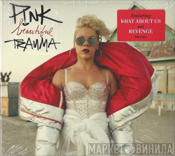  P!NK  - Beautiful Trauma