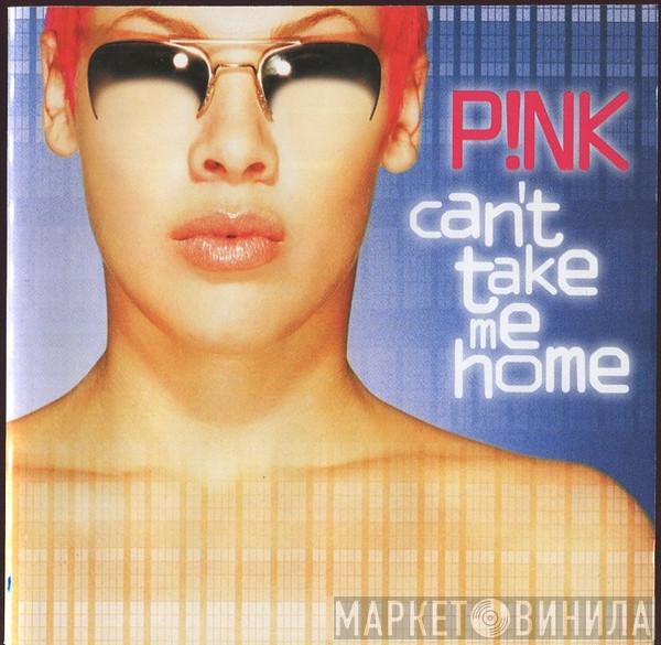 P!NK - Can't Take Me Home
