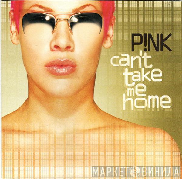 P!NK - Can't Take Me Home