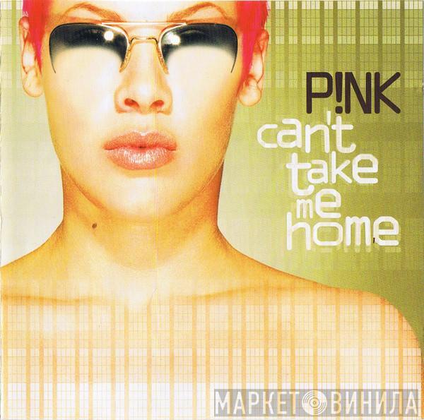 P!NK - Can't Take Me Home