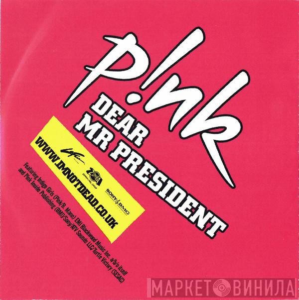 P!NK - Dear Mr President / Leave Me Alone (I'm Lonely)