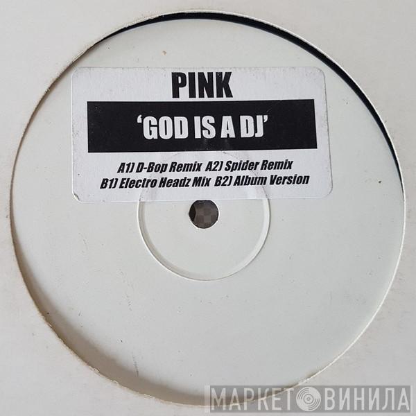 P!NK - God Is A DJ