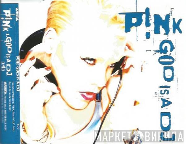 P!NK - God Is A DJ