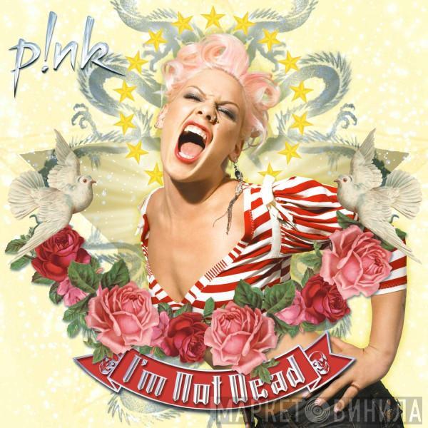 P!NK - I'm Not Dead
