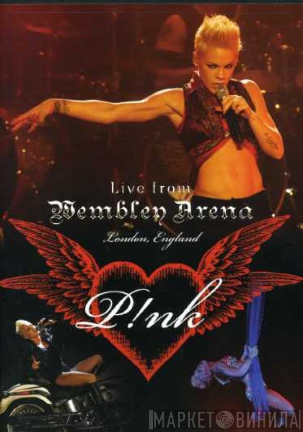 P!NK - Live From Wembley Arena London, England