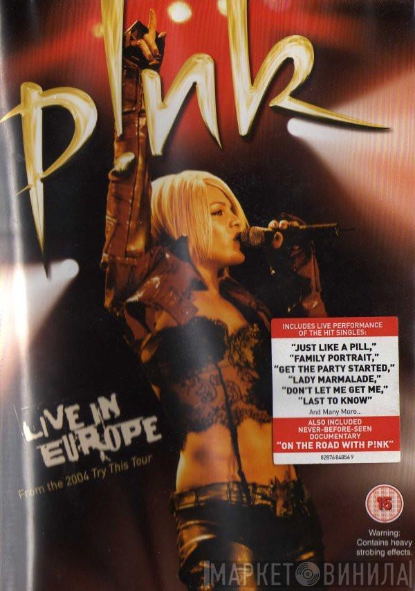 P!NK - Live In Europe - From The 2004 Try This Tour