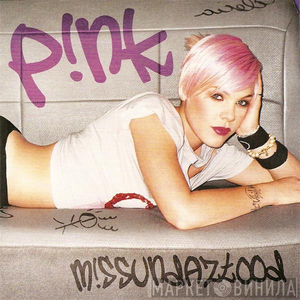P!NK - M!ssundaztood