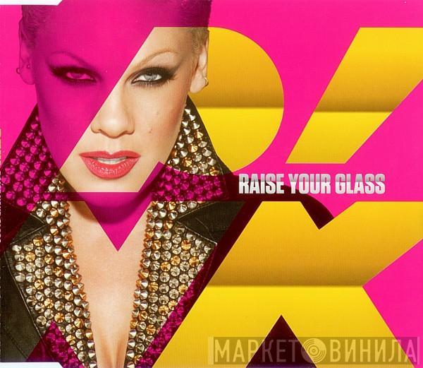 P!NK - Raise Your Glass